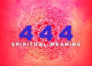 Spiritual Meaning of 444