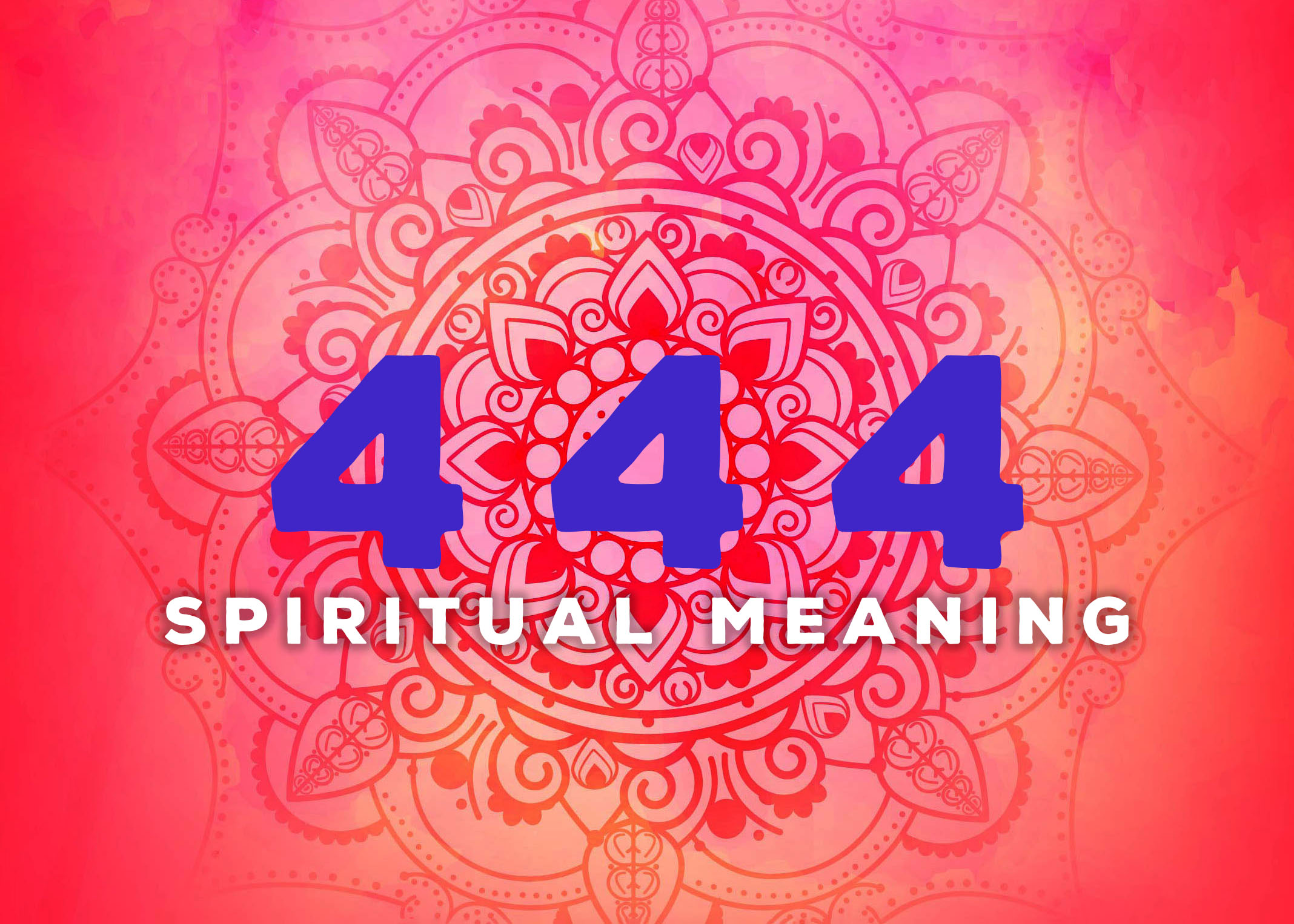 Spiritual Meaning of 444