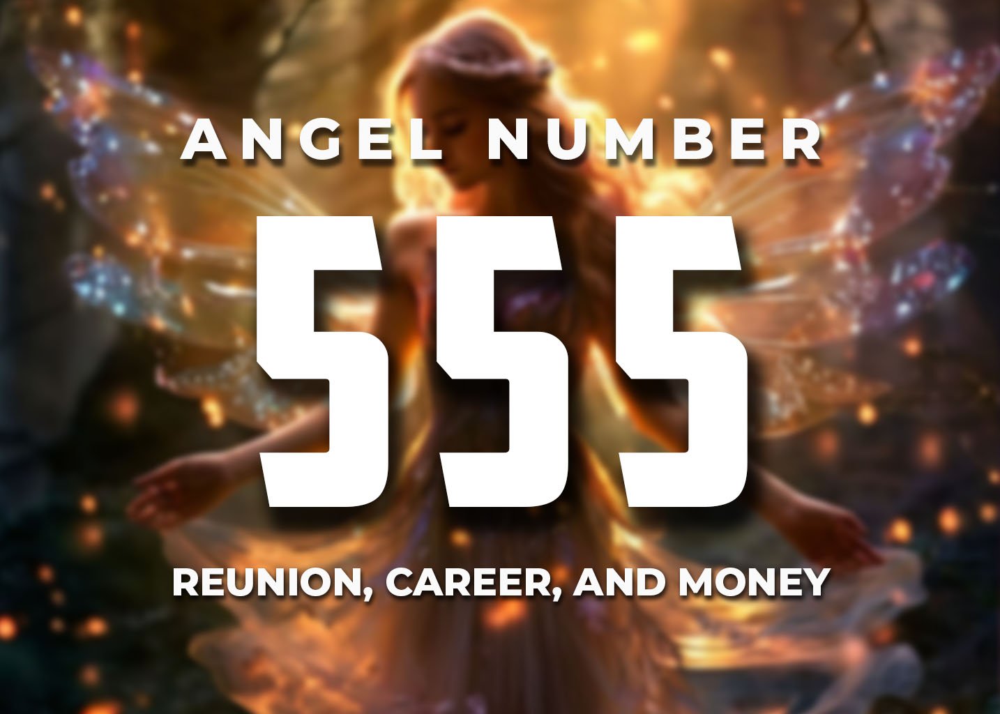 Angel Number 555 Meaning